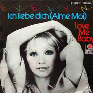 Evelin - Ich Liebe Dich (Aime Moi) download free Evelin - Ich Liebe Dich (Aime Moi) download mp3 flac