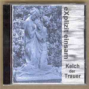 Explizit Einsam - Kelch Der Trauer download free Explizit Einsam - Kelch Der Trauer download mp3 flac