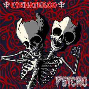 EyeHateGod / Psycho - EyeHateGod / Psycho download free EyeHateGod / Psycho - EyeHateGod / Psycho download mp3 flac
