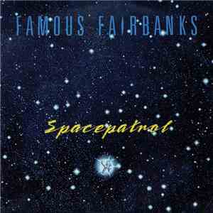 Famous Fairbanks - Spacepatrol download free