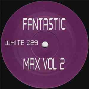 Fantastic Max - Fantastic Max Vol 2 download free