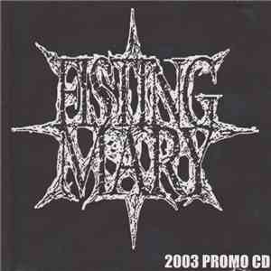 Fisting Mary - 2003 Promo CD download mp3 flac