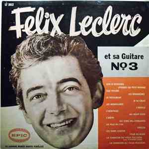 Félix Leclerc - Félix Leclerc Et Sa Guitare No. 3 download mp3 flac