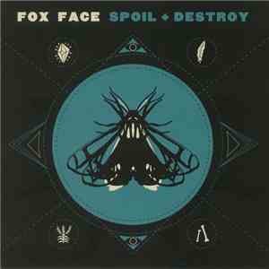 Fox Face - Spoil + Destroy download mp3 flac