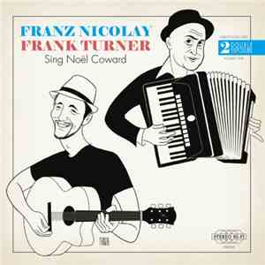 Franz Nicolay / Frank Turner - Sing Noël Coward download free