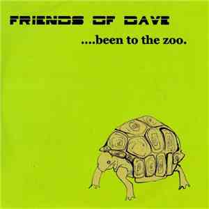 Friends Of Dave - ...Been To The Zoo. download mp3 flac