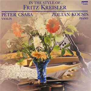 Fritz Kreisler, Péter Csaba, Zoltán Kocsis - In The Style Of... download free
