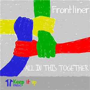 Frontliner - All In This Together download free Frontliner - All In This Together download mp3 flac