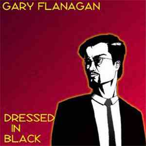 Gary Flanagan - Dressed In Black download mp3 flac