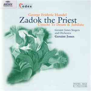 Georg Friedrich Händel, Geraint Jones Orchestra And Singers - Utrechter Te Deum & Jubilate • Zadok The Priest download mp3 flac