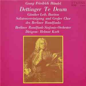Georg Friedrich Händel - Günther Leib, Solistenvereinigung des Berliner Rundfunks Und Großer Chor Des Berliner Rundfunks, Berliner Rundfunk-Sinfonie-Orchester, Helmut Koch - Dettinger Te Deum download mp3 flac Georg Friedrich Händel - Günther Leib, Solistenvereinigung des Berliner Rundfunks Und Großer Chor Des Berliner Rundfunks, Berliner Rundfunk-Sinfonie-Orchester, Helmut Koch - Dettinger Te Deum download free