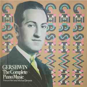 George Gershwin, Frances Veri, Michael Jamanis - Gershwin: The Complete Piano Music download mp3 flac