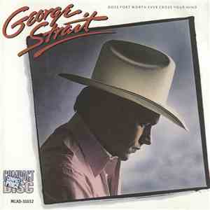George Strait - Does Fort Worth Ever Cross Your Mind download mp3 flac