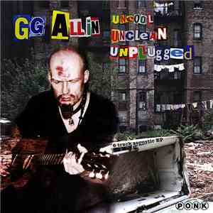 GG Allin - Uncool Unclean Unplugged download free