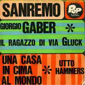 Giorgio Gaber / Utto Hammers - Il Ragazzo Di Via Gluck / Una Casa In Cima Al Mondo download free Giorgio Gaber / Utto Hammers - Il Ragazzo Di Via Gluck / Una Casa In Cima Al Mondo download mp3 flac