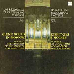 Glenn Gould - Glenn Gould In Moscow download mp3 flac Glenn Gould - Glenn Gould In Moscow download free