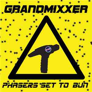 Grandmixxer - Phasers Set To Bun download free Grandmixxer - Phasers Set To Bun download mp3 flac