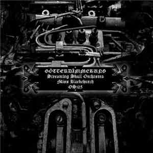 Götterdämmerung / Screaming Skull Orchestra / Miss Blackchurch / OS125 - Dark Chambers Part II download free Götterdämmerung / Screaming Skull Orchestra / Miss Blackchurch / OS125 - Dark Chambers Part II download mp3 flac