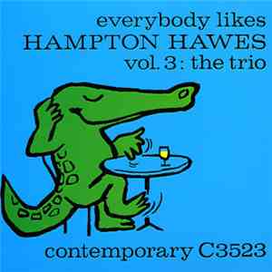Hampton Hawes - Everybody Likes Hampton Hawes, Vol. 3: The Trio download free