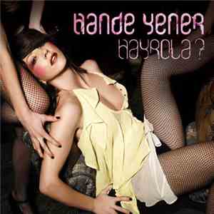 Hande Yener - Hayrola? download free Hande Yener - Hayrola? download mp3 flac