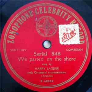 Harry Lauder - We Parted On The Shore / That's The Reason Noo I Wear A Kilt download free Harry Lauder - We Parted On The Shore / That's The Reason Noo I Wear A Kilt download mp3 flac
