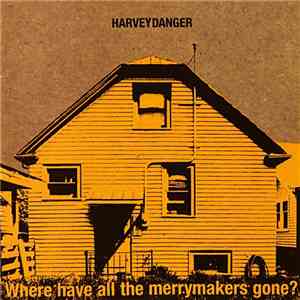 Harvey Danger  - Where Have All The Merrymakers Gone? download mp3 flac
