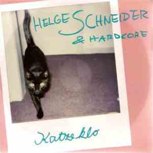 Helge Schneider & Hardcore - Katzeklo download free
