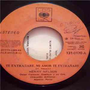 Henry Nelson - Te Extrañare, MI Amor Te Extrañare / Te Dare Un Mañana download free