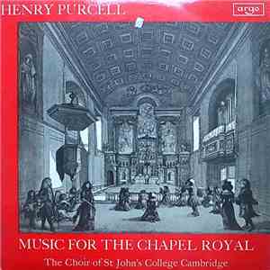 Henry Purcell, The Choir Of St John's College Cambridge - Music For The Chapel Royal download mp3 flac