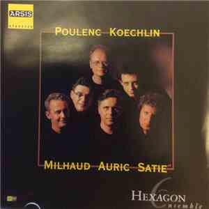 Hexagon Ensemble - Poulenc - Koechlin - Milhaud - Auric - Satie download mp3 flac Hexagon Ensemble - Poulenc - Koechlin - Milhaud - Auric - Satie download free