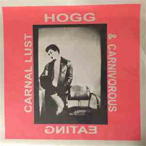 Hogg - Carnal Lust & Carnivorous Eating download free