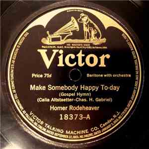Homer Rodeheaver - Make Somebody Happy To-day / Tell It To-day download mp3 flac