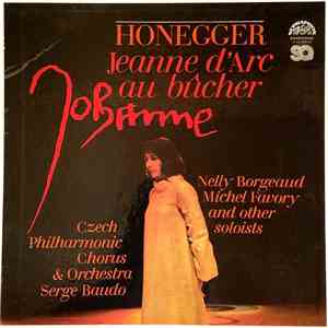 Honegger, Czech Philharmonic Chorus & Czech Philharmonic Orchestra, Serge Baudo, Nelly Borgeaud, Michel Favory - Jeanne D'Arc Au Bûcher download free Honegger, Czech Philharmonic Chorus & Czech Philharmonic Orchestra, Serge Baudo, Nelly Borgeaud, Michel Favory - Jeanne D'Arc Au Bûcher download mp3 flac
