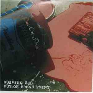 Husking Bee - Put On Fresh Paint download free