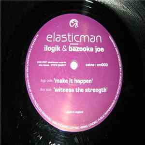 Ilogik & Bazooka Joe - Make It Happen / Witness The Strength download free