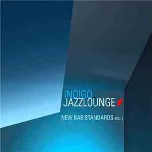 Indigo Jazzlounge - New Bar Standarts Vol. 1 download free