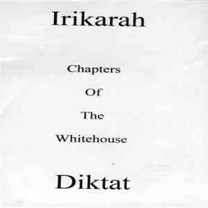 Irikarah vs. Diktat - Chapters Of The Whitehouse download mp3 flac