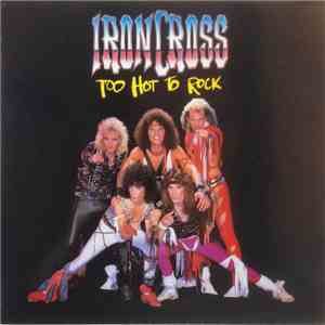 Ironcross - Too Hot To Rock download free
