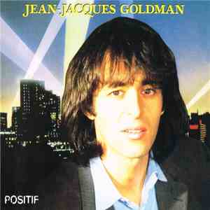 Jean-Jacques Goldman - Positif download free Jean-Jacques Goldman - Positif download mp3 flac