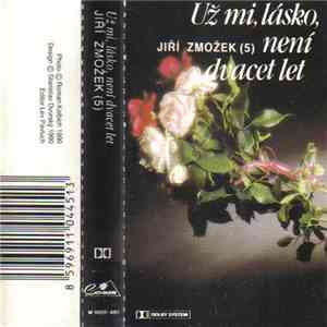 Jiří Zmožek - Už Mi, Lásko, Není Dvacet Let download mp3 flac Jiří Zmožek - Už Mi, Lásko, Není Dvacet Let download free