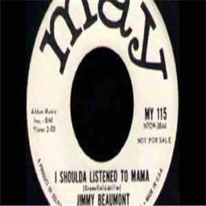 Jimmy Beaumont - I Shoulda Listened To Mama download free Jimmy Beaumont - I Shoulda Listened To Mama download mp3 flac