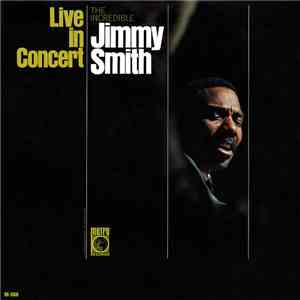 Jimmy Smith - Live In Concert - The Incredible Jimmy Smith download mp3 flac