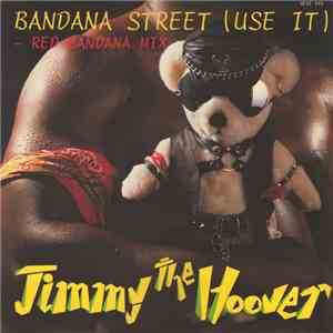 Jimmy The Hoover - Bandana Street (Use It) download free