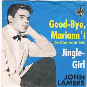 John Lamers - Good-Bye, Mariann'! (Der Zirkus Hat Ein Ende) download free