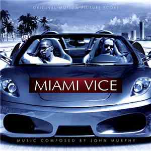 John Murphy - Miami Vice (Original Motion Picture Score) download free John Murphy - Miami Vice (Original Motion Picture Score) download mp3 flac