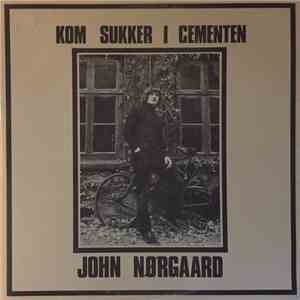 John Nørgaard - Kom Sukker I Cementen download free