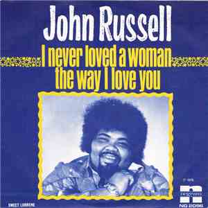 John Russell - I Never Loved A Woman The Way I Love You download free