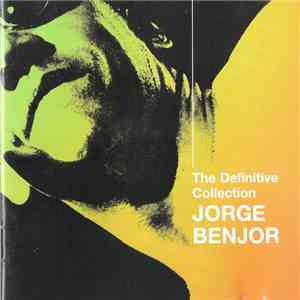 Jorge Benjor - The Definitive Collection download free Jorge Benjor - The Definitive Collection download mp3 flac