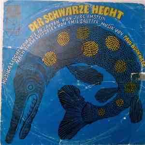 Jürg Amstein, Emil Sautter, Paul Burkhard - Der Schwarze Hecht download mp3 flac