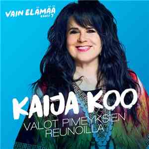 Kaija Koo - Valot Pimeyksien Reunoilla download free